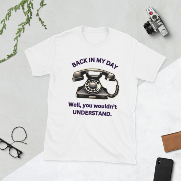 Back in My Day - Well, you wouldn't understand - Image 9