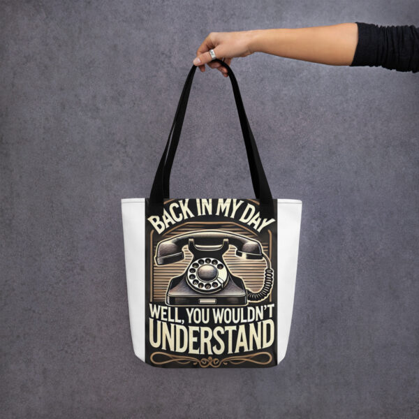 Back in My Day Well You Wouldn't Understand Tote bag