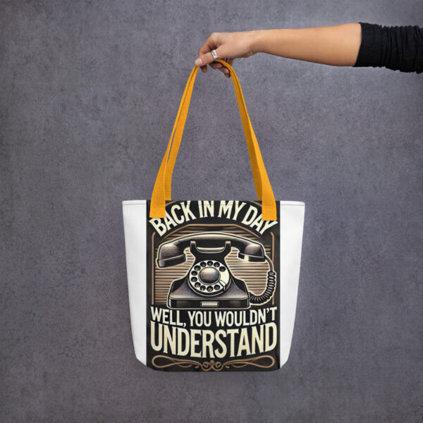 Back in My Day Well You Wouldn't Understand Tote bag - Image 3